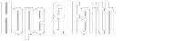 Hope & Faith